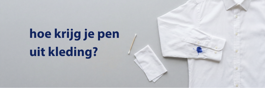 hoe krijg je pen uit kleding?