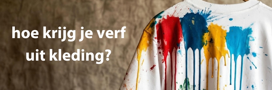 hoe krijg je verf uit kleding?