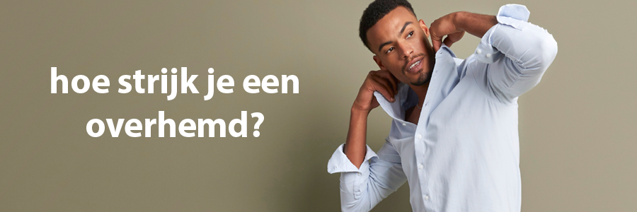 hoe strijk je een overhemd?